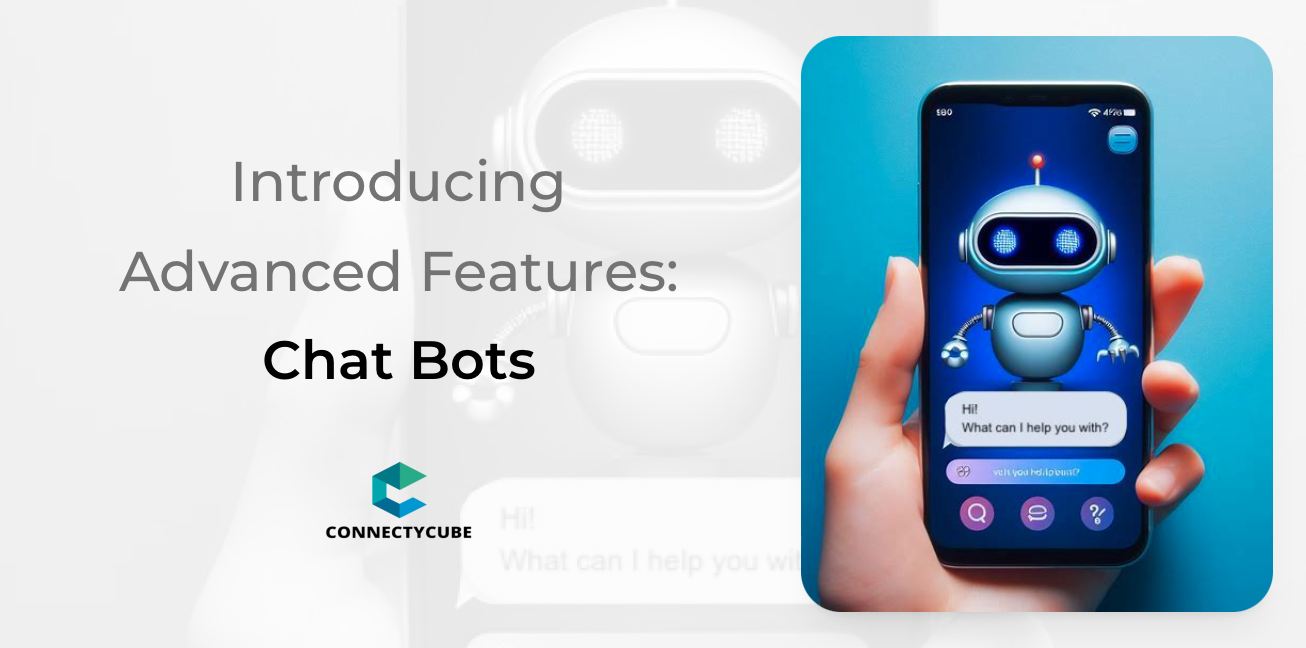 Introducing Advanced Features: Chat Bots